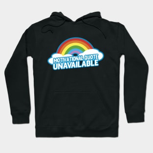 Motivational Quote Unavailable Hoodie